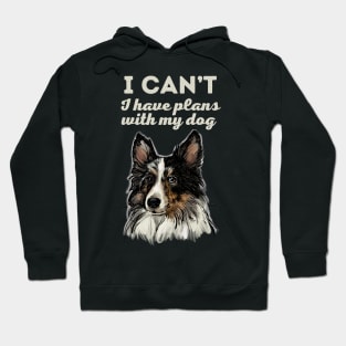 Plans with my Sheltie Hoodie